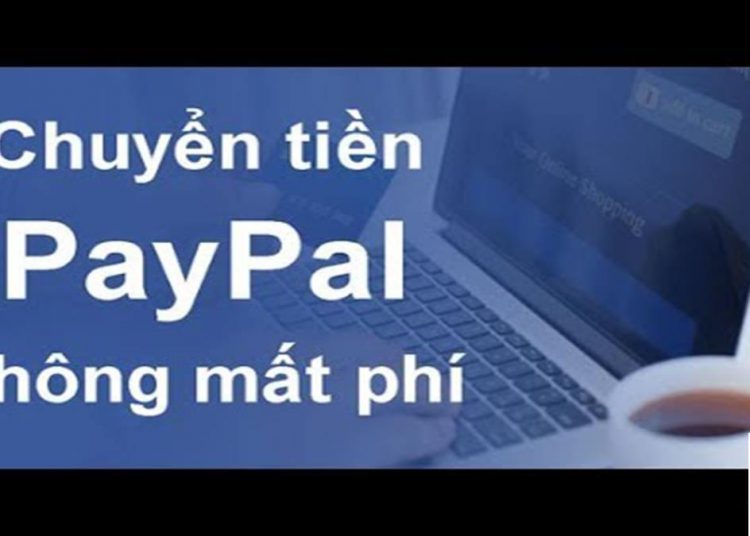 Cách chuyển tiền trên PayPal không mất phí