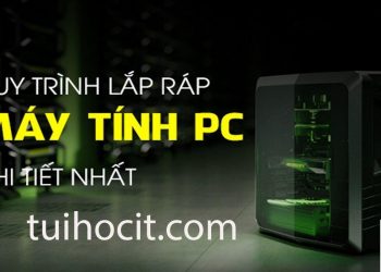 Bo mạch chủ, mainboard máy tính là gì 43 Hướng dẫn lắp ráp PC đơn giản và chi tiết